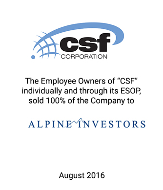 Alpine Investors V, LP Acquires the Outstanding Stock and Warrants of CSF Corporation