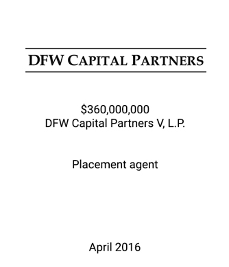 DFW Capital Partners Has a First and Final Close of DFW Capital Partners V, L.P. at its $360 Million Hard Cap, Is Oversubscribed