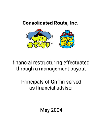 Griffin Serves as financial advisor to Consolidated Route, Inc.