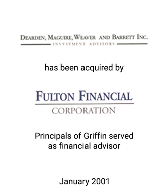 Griffin served as financial advisor to Dearden, Maguire, Weaver and Barrett