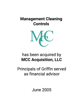 Griffin served as financial advisor to Management Cleaning Control