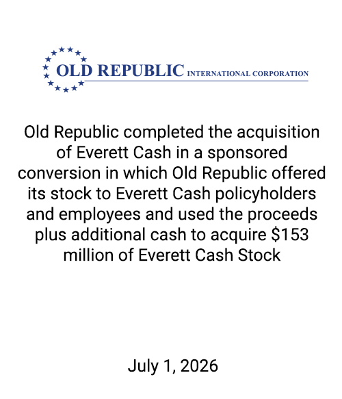 Old Republic International Corporation Acquires Everett Cash Mutual Insurance Company