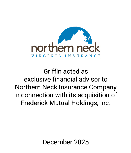 Griffin Serves as Exclusive Financial Advisor to Northern Neck Insurance Company